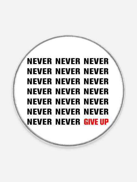 NEVER GIVE UP - Runder Kühlschrankmagnet - Weiß