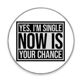 single now your chance - Runder Kühlschrankmagnet - Weiß - Vorne