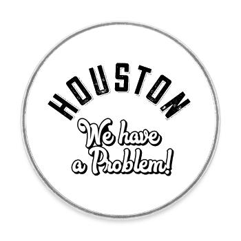 Houston we have a problem - Round  fridge magnet - white - Front
