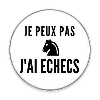 je peux pas j ai echecs - Magnet rond - blanc - Devant
