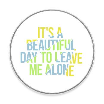 leave me alone day - Runder Kühlschrankmagnet - Weiß - Vorne