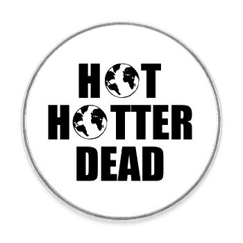 Hot hotter dead - Round  fridge magnet - white - Front