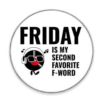 Friday Is My Second Favourite F-Word - Funny Quote - Round  fridge magnet - white - Front