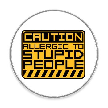 Caution Stupid People - Runder Kühlschrankmagnet - Weiß - Vorne