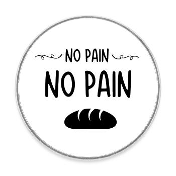 no pain no pain - blague drole - Magnet rond - blanc - Devant