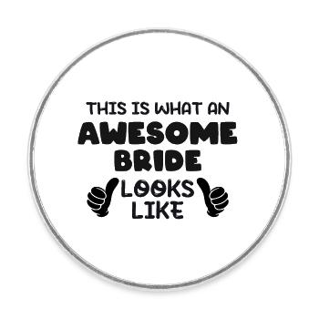This is what an Awesome Bride Looks Like - Round  fridge magnet - white - Front