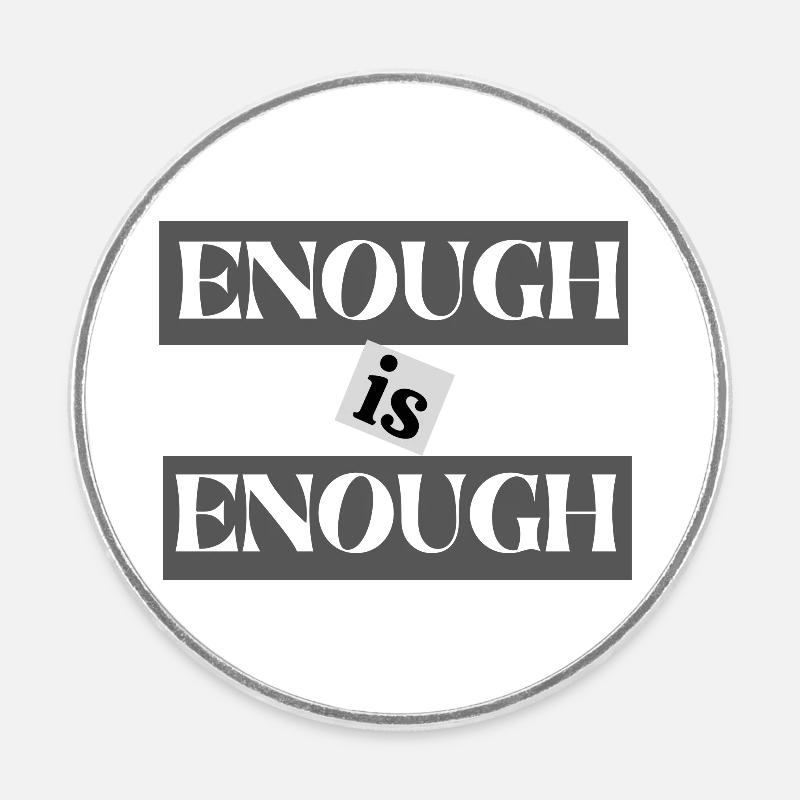 ENOUGH IS ENOUGH - Runder Kühlschrankmagnet - Weiß