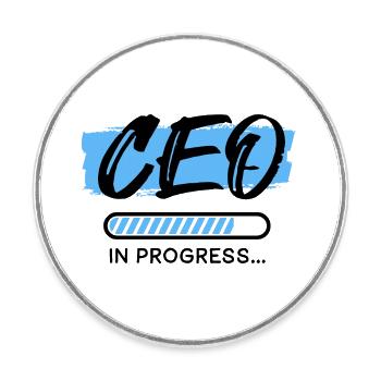 CEO In Progress, CEO Shirts, Motivational Quotes - Round  fridge magnet - white - Front
