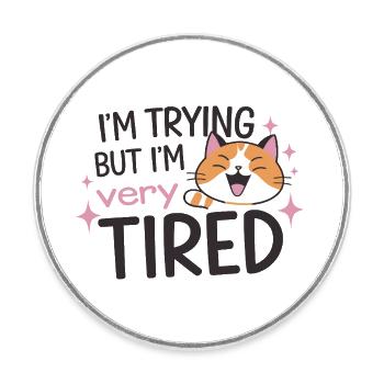 Tired Cat Trying - Round  fridge magnet - white - Front