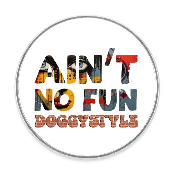 Ain't no Fun - Runder Kühlschrankmagnet - Weiß - Vorne