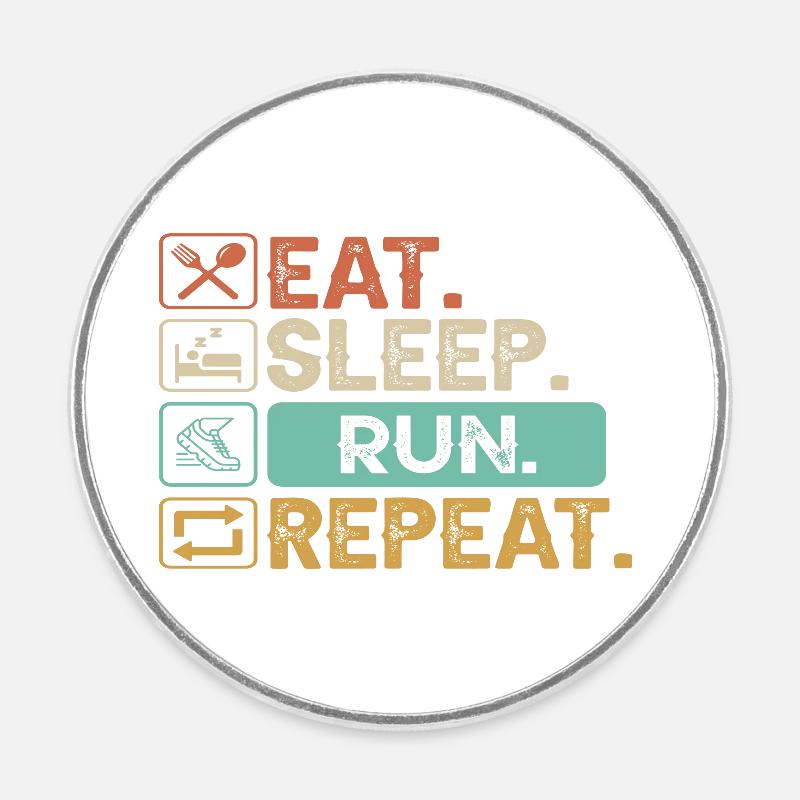 Manger, dormir, courir, répéter - Magnet rond - blanc