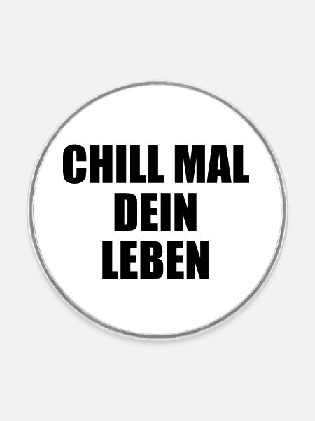 Chill Mal Dein Leben - Runder Kühlschrankmagnet - Weiß