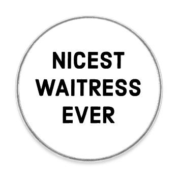 Friendliest waitress saying - Round  fridge magnet - white - Front