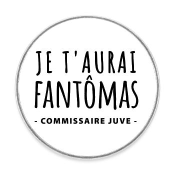 Je t'aurai Fantômas Louis de funès - Magnet rond - blanc - Devant