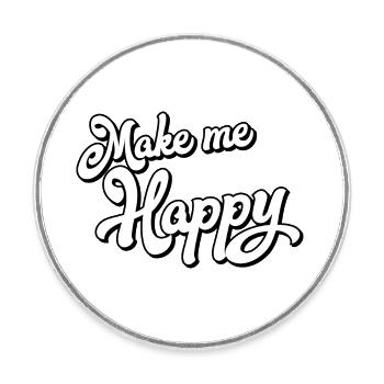 Make me happy - Round  fridge magnet - white - Front
