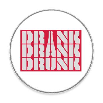 drink drank drunk Zitat - Runder Kühlschrankmagnet - Weiß - Vorne