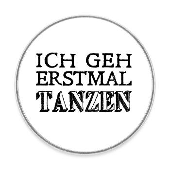 I'm going dancing first - dancers - Round  fridge magnet - white - Front