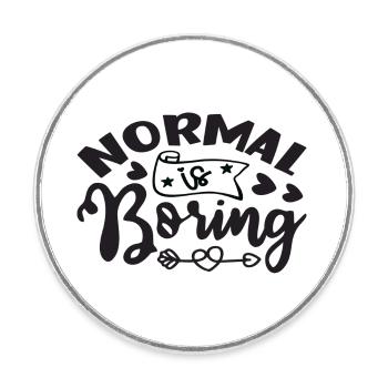 Normal est ennuyeux - Magnet rond - blanc - Devant