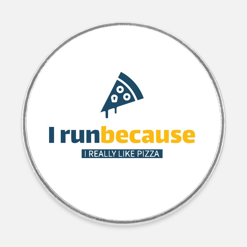I run because I really like pizza! - Round  fridge magnet - white
