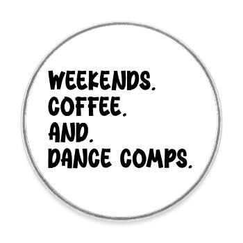 Weekends Coffee and Dance Comps - Round  fridge magnet - white - Front