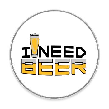 I Need Beer - Round  fridge magnet - white - Front