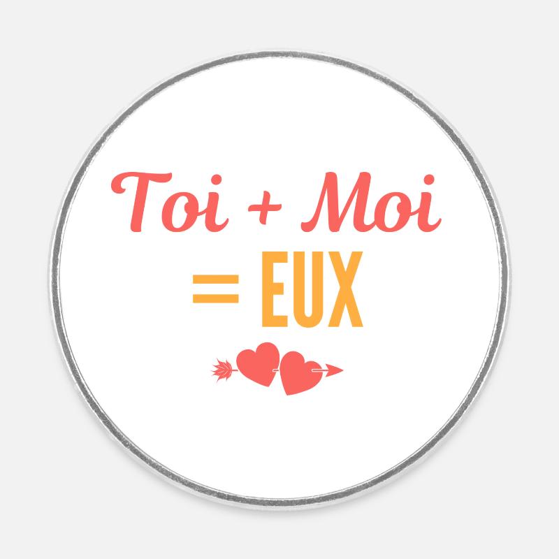 Toi + Moi = Eux - Magnet rond - blanc