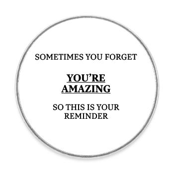 Sometimes You Forget You’re Amazing Gift Friend - Runder Kühlschrankmagnet - Weiß - Vorne