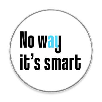 No way it's smart - Round  fridge magnet - white - Front