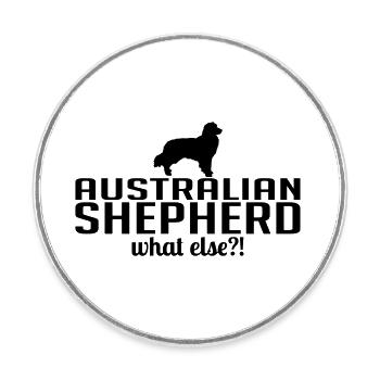 AUSTRALIAN SHEPHERD what else Wilsign's dog talk - Round  fridge magnet - white - Front