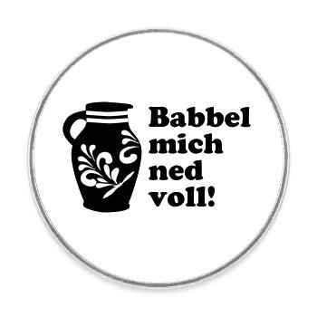 Bembel "Babbel mich ned voll!" Design #Hessen #FFM - Runder Kühlschrankmagnet - Weiß - Vorne