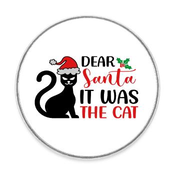 Dear Santa It Was The Cat - Round  fridge magnet - white - Front