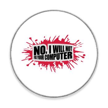 not fix your computer - Round  fridge magnet - white - Front