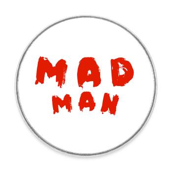 MAD MAN / TRASH HOUSE NIKKY / TOM REMO / 2024 - Round  fridge magnet - white - Front