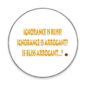 Ignorance is bliss - Round  fridge magnet - white - Front