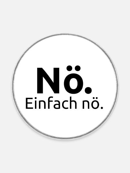 Nö. Einfach nö. - Runder Kühlschrankmagnet - Weiß