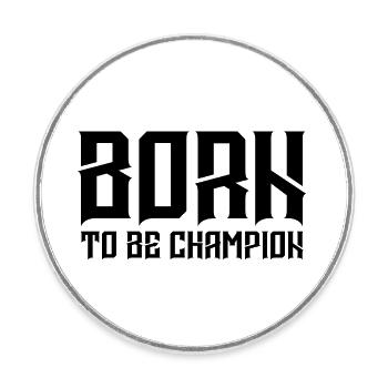 Born to be champion - Round  fridge magnet - white - Front