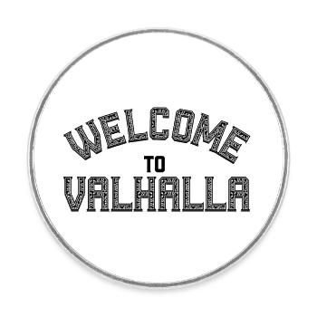 Welcome to Valhalla - Round  fridge magnet - white - Front