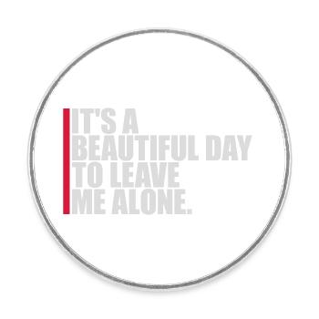 leave me alone day - Runder Kühlschrankmagnet - Weiß - Vorne