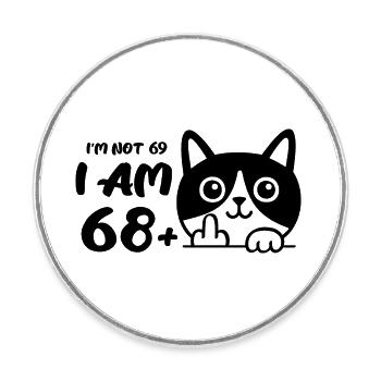 I'm Not 69, I Am 68 Plus 1 Middle Finger Cat Flip - Round  fridge magnet - white - Front