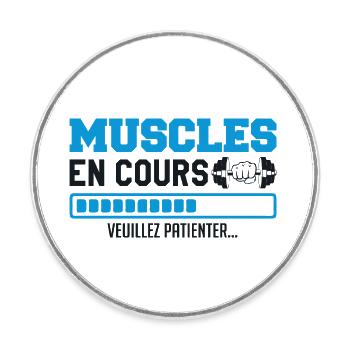 Muscles en cours ... musculation Humour marrant - Magnet rond - blanc - Devant
