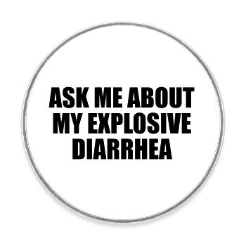 Explosive diarrhea - Round  fridge magnet - white - Front