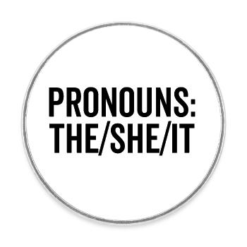 Pronomen: The/She/It - Runder Kühlschrankmagnet - Weiß - Vorne
