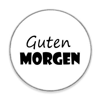 Guten Morgen - Runder Kühlschrankmagnet - Weiß - Vorne