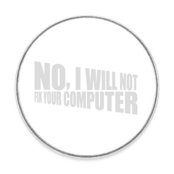 not fix your computer - Round  fridge magnet - white - Front