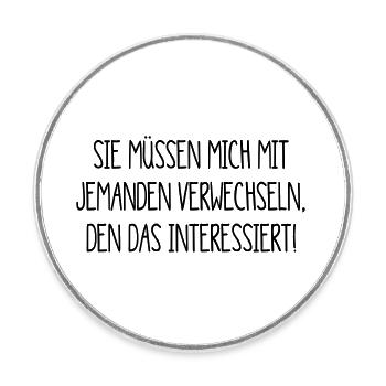 mit jemanden verwechseln, den das interessiert - Runder Kühlschrankmagnet - Weiß - Vorne