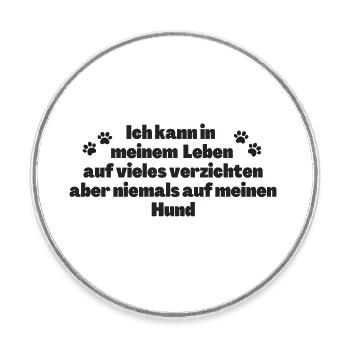 Schöner Hundespruch - Runder Kühlschrankmagnet - Weiß - Vorne
