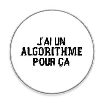 J'Ai Un Algorithme Pour Ça - Magnet rond - blanc - Devant
