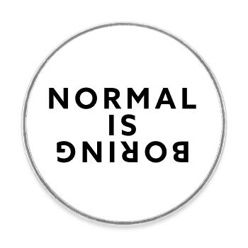 Normal, c’est ennuyeux - Magnet rond - blanc - Devant