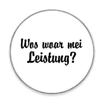 Wos Woar Mei Leistung Grasser Meischberger - Runder Kühlschrankmagnet - Weiß - Vorne
