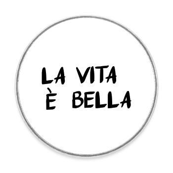 La Vita È Bella - Round  fridge magnet - white - Front